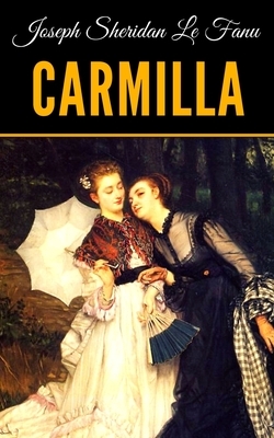 Carmilla by J. Sheridan Le Fanu