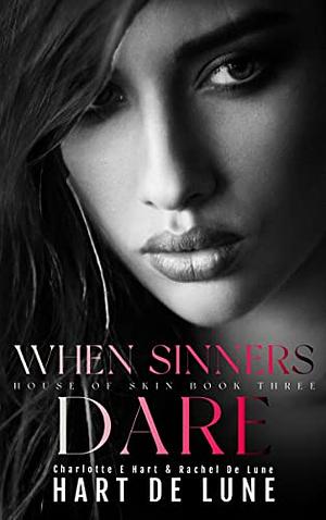 When Sinners Dare by Rachel De Lune, Charlotte E. Hart