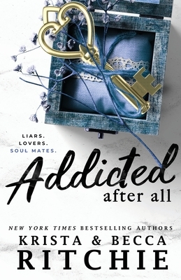 Addicted After All by Krista Ritchie, Becca Ritchie