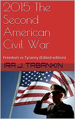 Freedom vs. Tyranny by Ira Tabankin