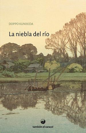 La niebla del río by Doppo Kunikida