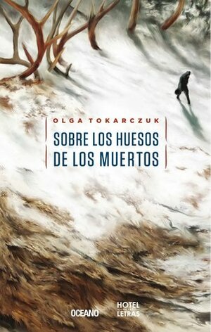 Sobre los huesos de los muertos by Abel Murcia, Olga Tokarczuk