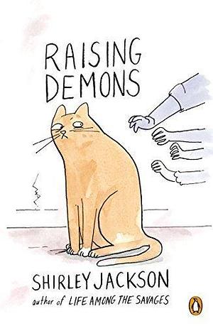 Raising Demons by Shirley Jackson by Shirley Jackson, Shirley Jackson