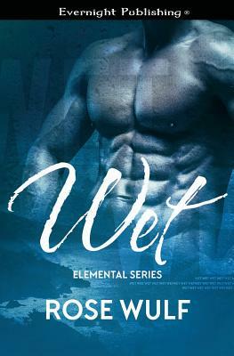 Wet by Rose Wulf