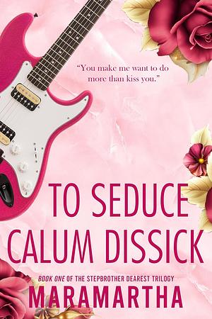 To Seduce Calum Dissick by Maramartha