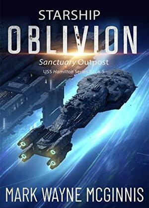 Starship Oblivion: Sanctuary Outpost by Mark Wayne McGinnis