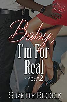 Baby, I'm For Real by Suzette Riddick