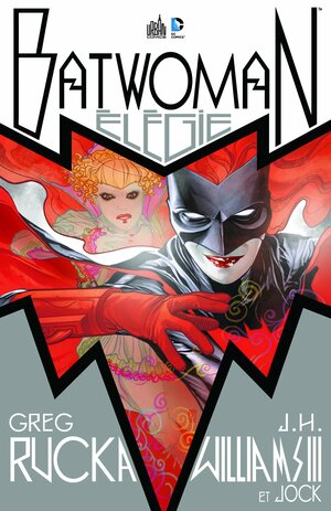 Batwoman: Élégie by J.H. Williams III, Greg Rucka