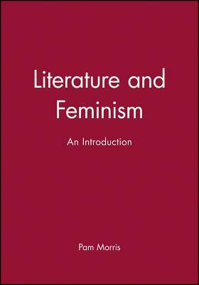 Literature and Feminism by Pam Morris