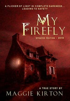 My Firefly: Updated Edition 2018 by Maggie Kirton