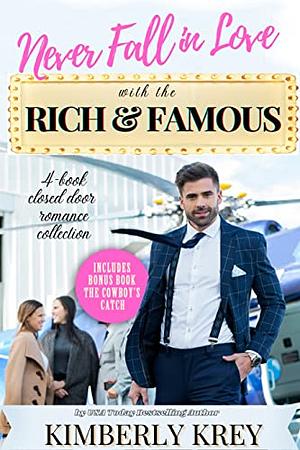 Never Fall in Love With the Rich & Famous by Kimberly Krey