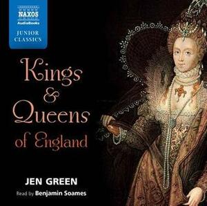 Kings & Queens of England by Jen Green, Benjamin Soames
