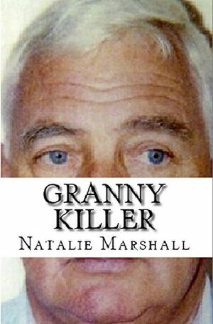 Granny Killer by Natalie Marshall