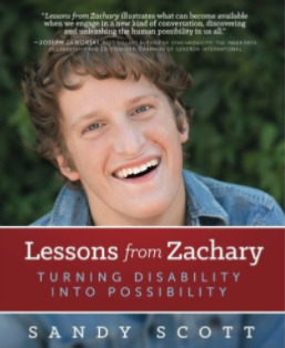 Lessons from Zachary: Turning Disability into Possibility by Sandy Scott