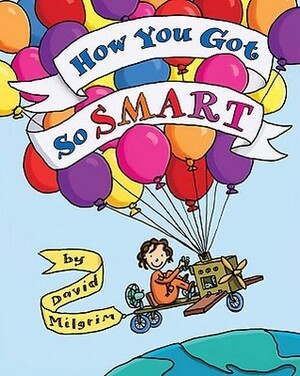 How You Got So Smart by David Milgrim