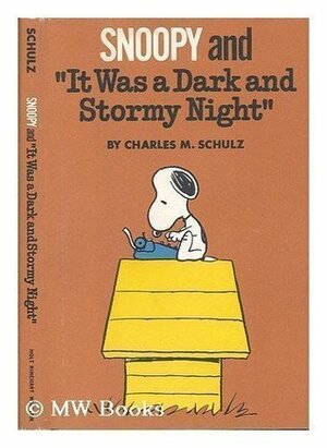 Snoopy and It Was a Dark and Stormy Night by Charles M. Schulz