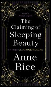 The Claiming of Sleeping Beauty by Anne Rice, A.N. Roquelaure