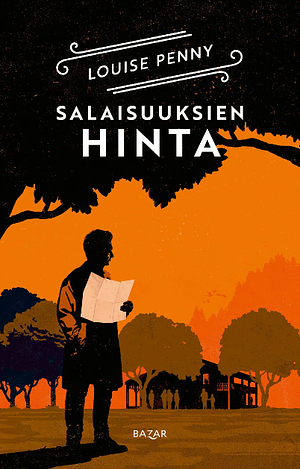 Salaisuuksien hinta by Louise Penny