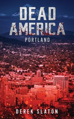 Dead America: Portland by Derek Slaton