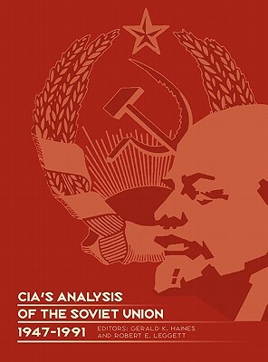 CIA's Analysis of the Soviet Union 1947-1991: A Documentary Collection by Center for the Study of Intelligence, Central Intelligence Agency