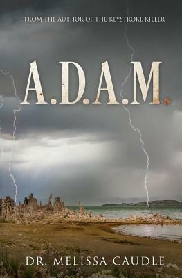 A. D. A. M.: The Beginning of Life by Melissa Caudle