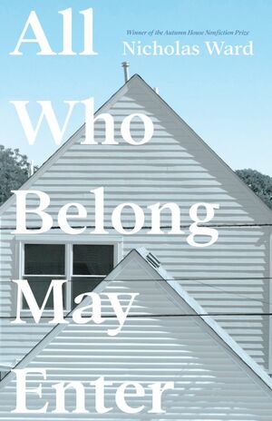 All Who Belong May Enter by Nicholas Ward