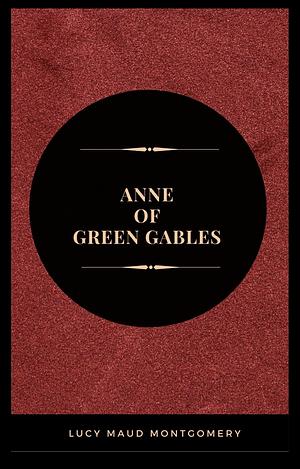 Anne of Green Gables by L.M. Montgomery