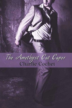 The Amethyst Cat Caper by Charlie Cochet
