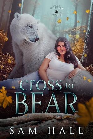 Cross to Bear by Sam Hall, Sam Hall