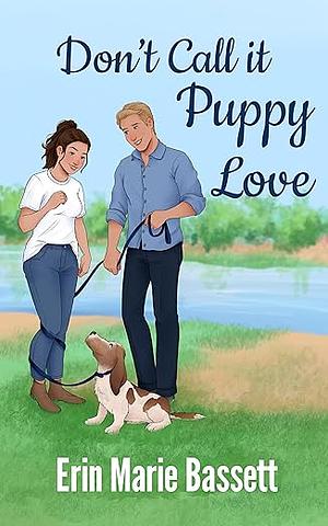 Don't Call It Puppy Love by Erin Marie Bassett