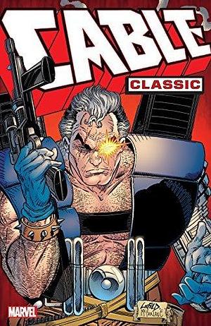 Cable Classic Vol. 1 by Rob Liefeld, Fabian Nicieza, Louise Simonson