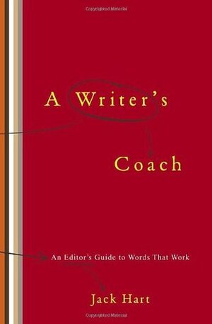 A Writer's Coach: An Editor's Guide to Words That Work by Jack R. Hart