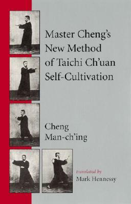 Master Cheng's New Method of Taichi Ch'uan Self-Cultivation by Cheng Man-Ch'ing