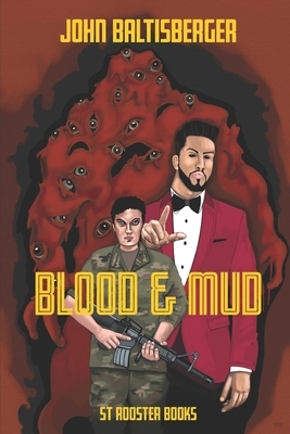 Blood & Mud by John Baltisberger