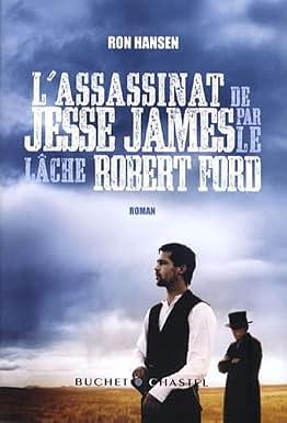 Assassinat de Jesse James Par Le Lâche Robert Ford(l') by Ron Hansen