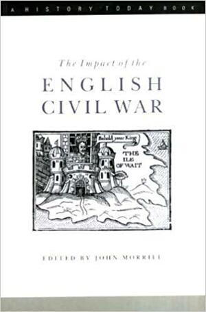 The Impact of the English Civil War by John Morrill