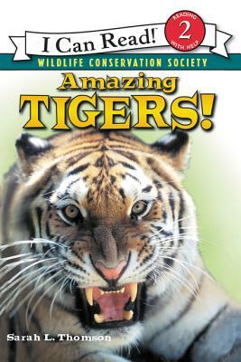 Amazing Tigers! by Sarah L. Thomson