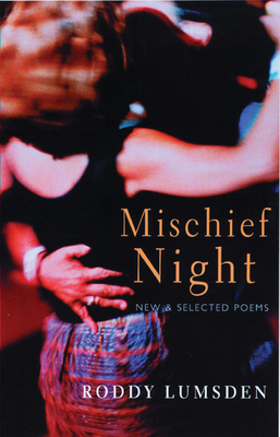 Mischief Night: New and Selected Poems by Roddy Lumsden