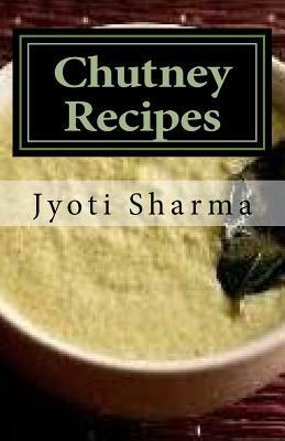 Chutney Recipes by Jyoti Sharma