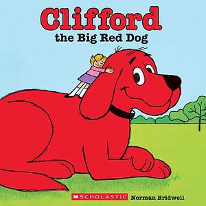 Clifford the Big Red Dog by Norman Bridwell