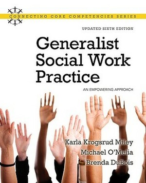 Generalist Social Work Practice: An Empowering Approach by Brenda DuBois, Michael W. O'Melia, Karla Krogsrud Miley