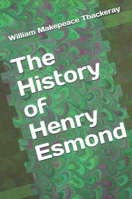 The History of Henry Esmond by William Makepeace Thackeray