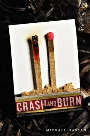 Crash and Burn by Michael Hassan