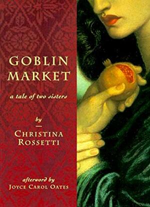 Goblin Market by Christina Rossetti