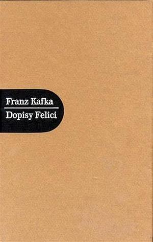 Dopisy Felici by Elias Canetti, Franz Kafka