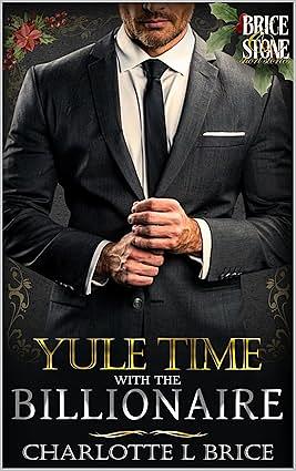 Yule Time with the Billionaire by Charlotte L Brice, Charlotte Brice