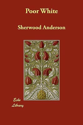 Poor White by Sherwood Anderson