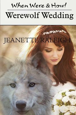 Werewolf Wedding by Jeanette Raleigh