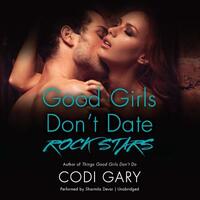 Good Girls Don't Date Rock Stars by Codi Gary