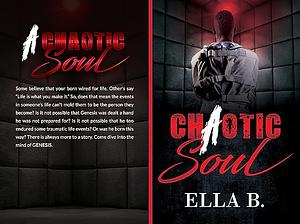 A Chaotic Soul by Ella B.